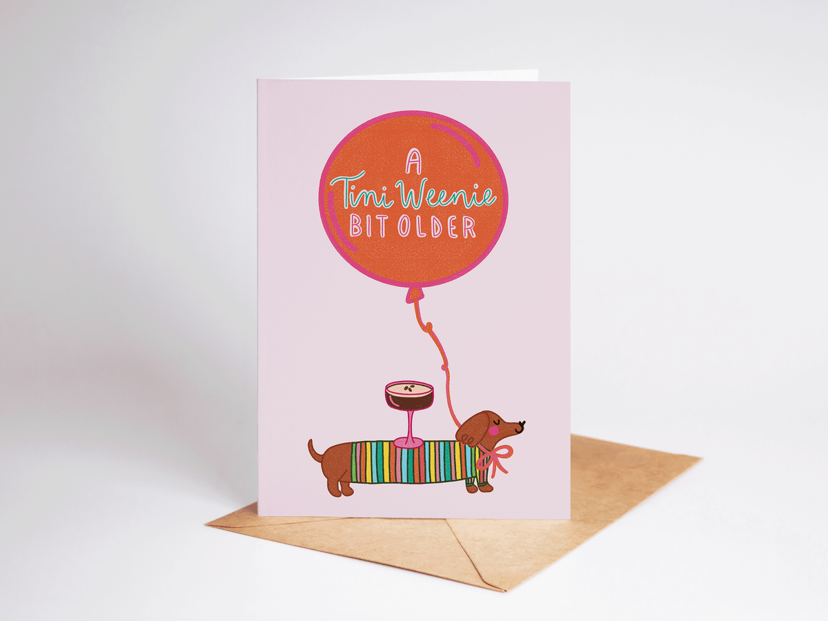 A Tini Weenie Bit Older Espresso Dog Birthday Greeting Card