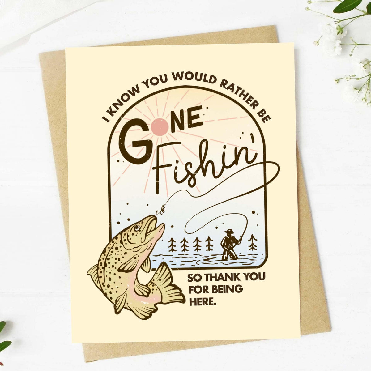 "I Know You'd Rather Be Fishing" Greeting Card