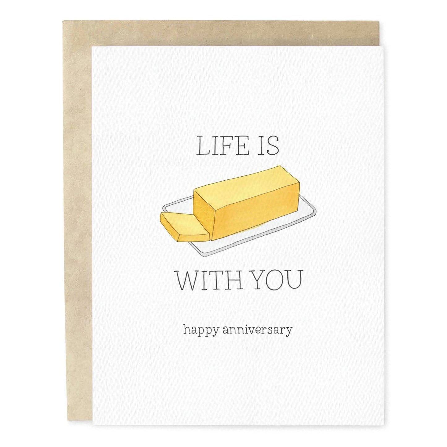 Life Is Butter With You Anniversary Greeting Card