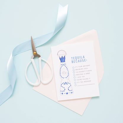 Tequila Because Greeting Card