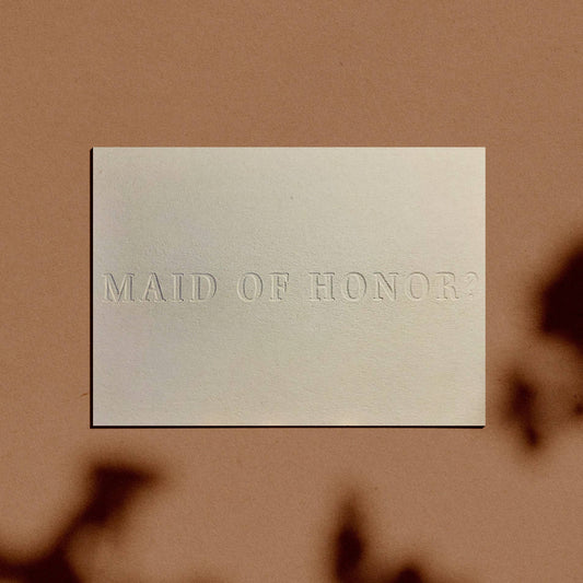 Maid of Honor? Letterpress Proposal Card