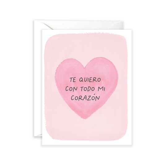Te Quiero con Todo Mi Corazon Card