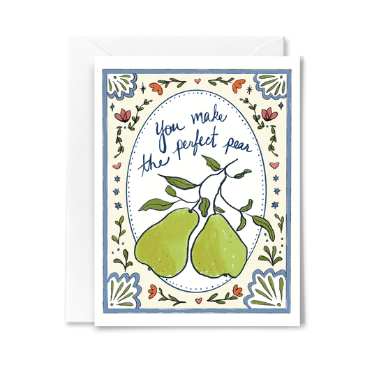 You Make The Perfect Pear Card