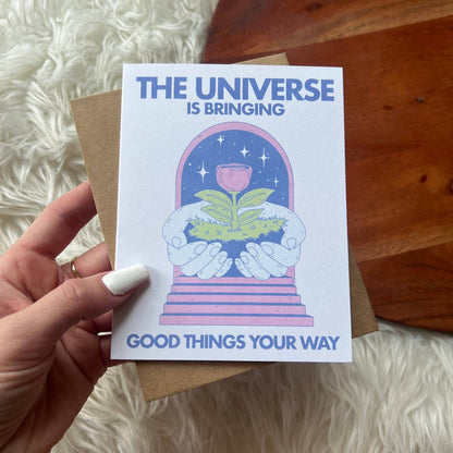 "The Universe Is Bringing Good Things" Greeting Card